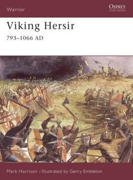 Viking Hersir 793-1066 AD Gerry Embleton, Mark Harrison