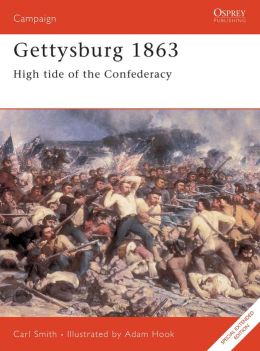 Gettysburg 1863: High tide of the Confederacy Adam Hook, Carl Smith