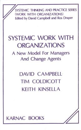 Systemic Work with Organizations: A New Model for Managers and Change Agents
