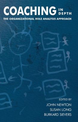 Coaching in Depth: The Organizational Role Analysis Approach