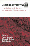 Libraries Without Walls 2: The Delivery of Library Services to Distant Users