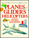 Planes, Gliders, Helicopters, and Other Flying Machines