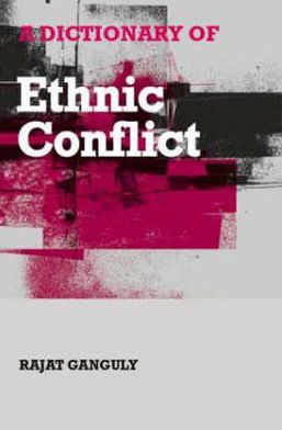 A Dictionary of Ethnic Conflict / Edition 1