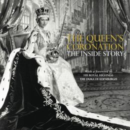 The Queen's Coronation: The Inside Story James Wilkinson and Master Duke of Edinburgh
