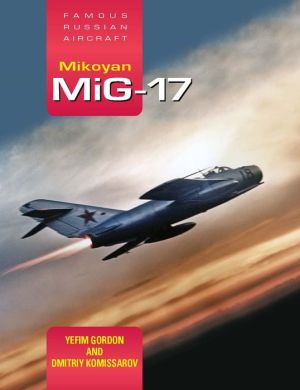 Mikoyan MiG-17: Famous Russian Aircraft