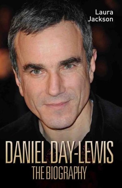 Daniel Day Lewis: The Biography