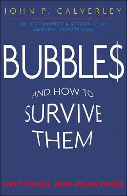 Bubbles: And How to Survive Them John P. Calverley