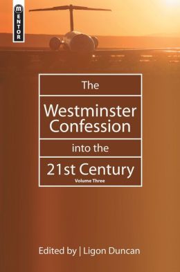 The Westminster Confession in the 21st Century