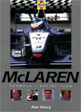 McLaren: Formula 1 Racing Team (Formula 1 Teams S.) Alan Henry
