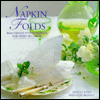 Napkin Folds: Beautifully Styled Napkins for Every Occasion