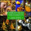 Christmas Ornaments: Exquisite Handmade Ornaments for the Tree