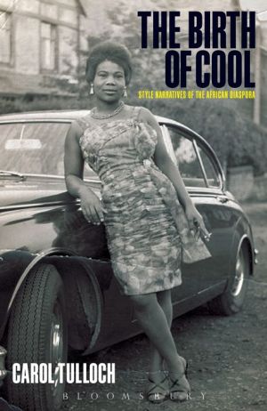 The Birth of Cool: Style Narratives of the African Diaspora