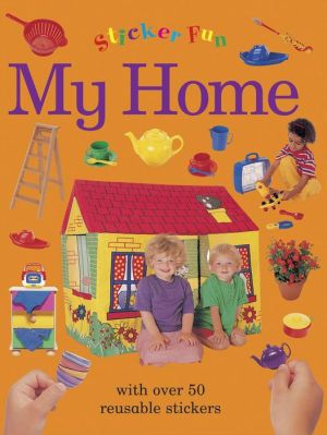 Sticker Fun: My Home: with over 50 reusable stickers