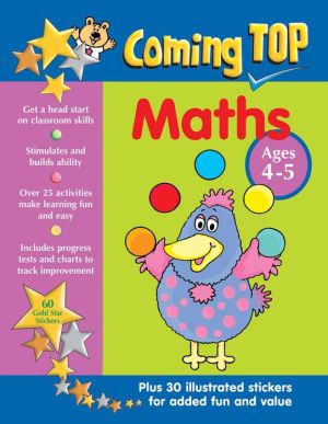 Coming Top Maths Ages 4-5: Get A Head Start On Classroom Skills - With Stickers!