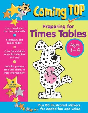 Coming Top: Preparing for Times Tables Ages 3-4: Get A Head Start On Classroom Skills - With Stickers!