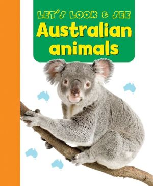 Let's Look & See: Australian Animals