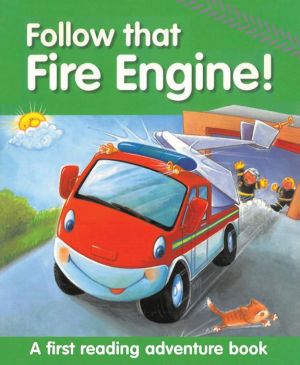 Follow That Fire Engine!: A First Reading Adventure Book