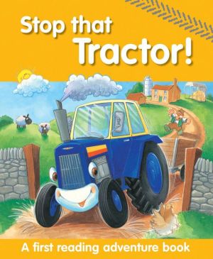 Stop That Tractor!: A First Reading Adventure Book