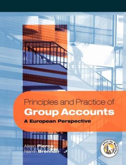 Principles and Practice of Group Accounts: A European Perspective Aileen Pierce and Niamh Brennan
