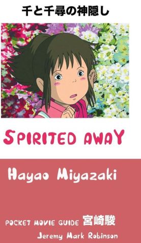 SPIRITED AWAY: HAYAO MIYAZAKI: POCKET MOVIE GUIDE