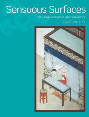 Sensuous Surfaces: The Decorative Object in Early Modern China