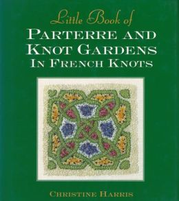 Little Book of Parterre and Knot Gardens in French Knots