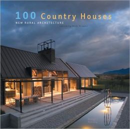 100 Country Houses: New Rural Architecture