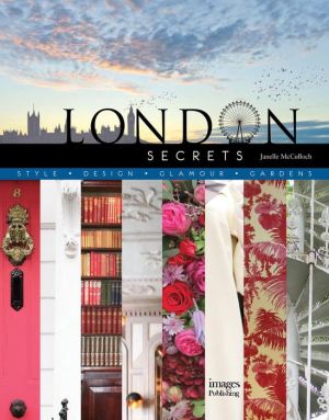 London Secrets: Architecture, History, Culture, Interiors