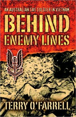 Behind Enemy Lines: An Australian SAS Solider in Vietnam Terry O'Farrell