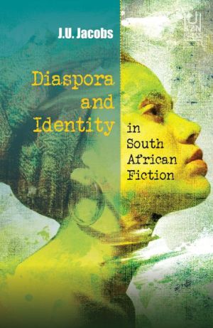 Diaspora and Identity in South African Fiction