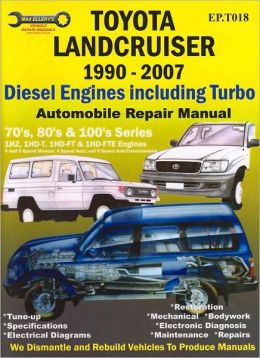 Toyota Landcruiser 1990-2007 Automobile Repair Manual: Diesel Engines including Turbo Max Ellery