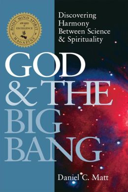 God and the Big Bang: Discovering Harmony between Science and Spirituality