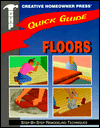 Quick Guide: Floors: Step-by-Step Remodeling Techniques Editors of Creative Homeowner