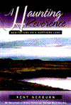 A Haunting Reverence: Meditations on a Northern Land