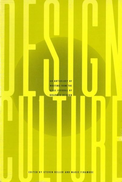 Design Culture: An Anthology of Writing from the AIGA Journal of Graphic Design