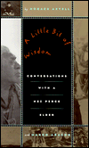 Little Bit of Wisdom, A: Conversations with a Nez Perce Elder