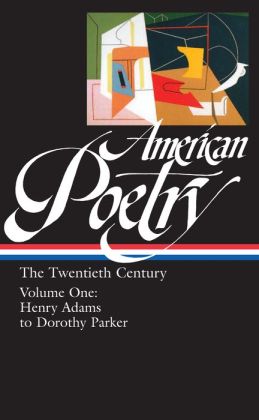 American Poetry: The Twentieth Century (Henry Adams to Dorothy Parker)