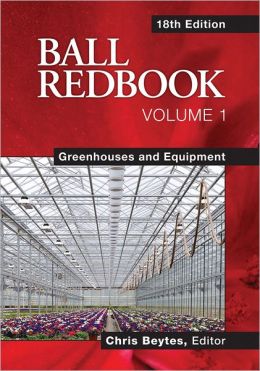 Ball RedBook: Greenhouses and Equipment Chris Beytes