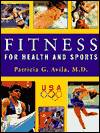 Fitness for Health and Sports: Published in Association with the U. S. Olympic Training Centers