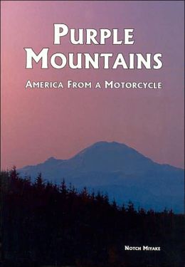 Purple Mountains: America from a Motorcycle Notch Miyake