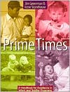 Prime Times: A Handbook for Excellence in Infant and Toddler Programs