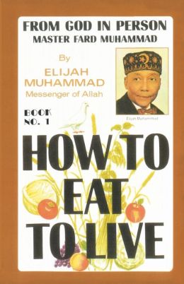 How To Eat To Live, Book 2 Elijah Muhammad
