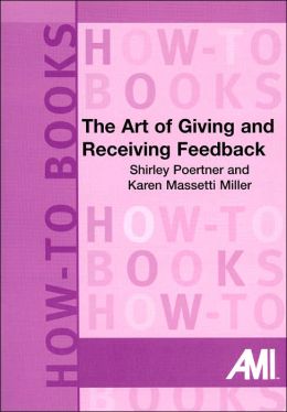 The Art Of Giving And Receiving Feedback (How-to Books Series) By ...