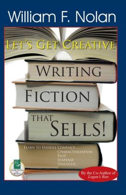 Let's Get Creative: Writing Fiction That Sells!