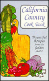 California Country Cook Book: Bountiful Recipes from the Golden State