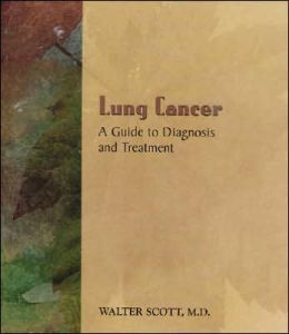 Lung Cancer: A Guide to Diagnosis and Treatment