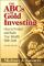 The ABCs of Gold Investing: How to Protect and Build Your Wealth With Gold