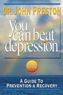 You Can Beat Depression : A Guide To Prevention & Recovery