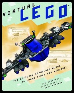 Virtual Lego: The Official LDraw.org Guide to LDraw Tools for Windows