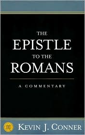 The Epistle to the Romans: A Commentary CONNER KEVIN, Kevin J. Conner and Frank Damazio